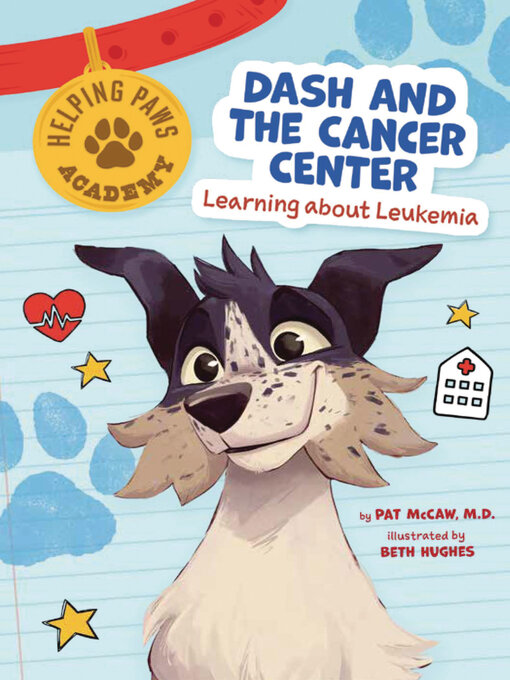 Title details for Dash and the Cancer Center by Pat McCaw, MD - Available